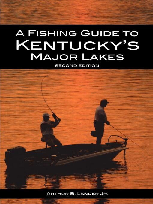 Title details for A Fishing Guide to Kentucky's Major Lakes by Arthur B. LanderJr. - Available